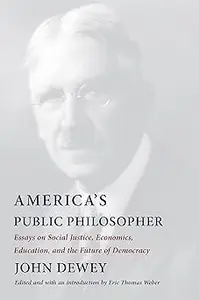 America's Public Philosopher: Essays on Social Justice, Economics, Education, and the Future of Democracy