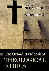 The Oxford Handbook of Theological Ethics