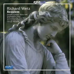 Werner Andreas Albert, Dombergchor Erfurt, Thüringisches Kammerorchester Weimar - Richard Wetz: Requiem (2005)