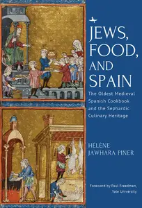 Jews, Food, and Spain: The Oldest Medieval Spanish Cookbook and the Sephardic Culinary Heritage