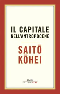 Kohei Saito - Il capitale nell’Antropocene