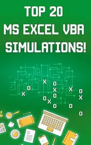 Top 20 MS Excel VBA Simulations, VBA to Model Risk, Investments, Growth, Gambling, and Monte Carlo Analysis