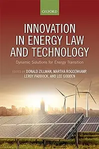 Innovation in Energy Law and Technology: Dynamic Solutions for Energy Transitions