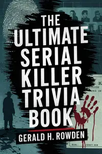 The Ultimate Serial Killer Trivia Book