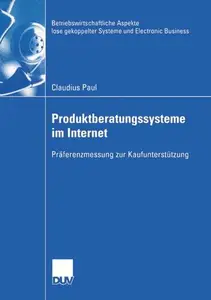 Produktberatungssysteme im Internet: Präferenzmessung zur Kaufunterstützung