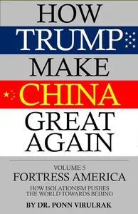 How Trump Make China Great Again: Fortress America