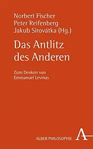 Das Antlitz Des Anderen: Zum Denken Von Emmanuel Levinas (Alber Philosophie) (German Edition)