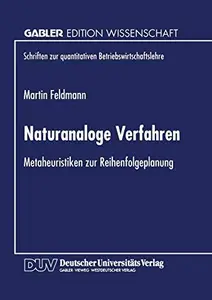 Naturanaloge Verfahren: Metaheuristiken zur Reihenfolgeplanung