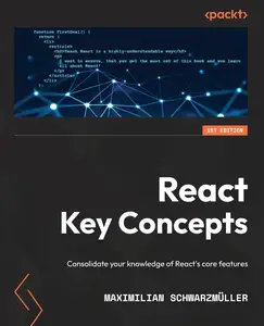 React Key Concepts: Consolidate your knowledge of React's core features [Repost]