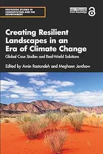 Creating Resilient Landscapes in an Era of Climate Change