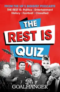 The Rest Is Quiz: Over 1,000 Questions From the UK's Biggest Podcasts