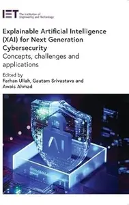 Explainable Artificial Intelligence (XAI) for Next Generation Cybersecurity: Concepts, challenges and applications