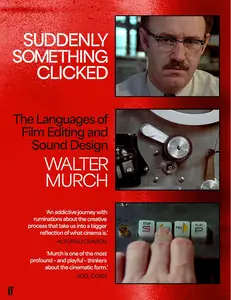 Suddenly Something Clicked: The Languages of Film Editing and Sound Design