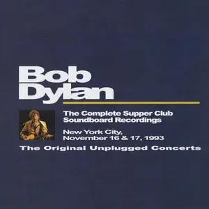 Bob Dylan - The Complete Supper Club Soundboard Recordings (1993)