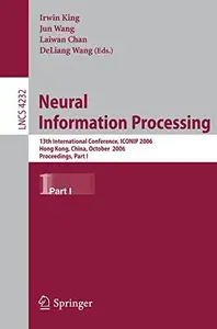 Neural Information Processing: 13th International Conference, ICONIP 2006, Hong Kong, China, October 3-6, 2006. Proceedings, Pa