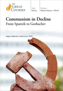 TTC Video - Communism in Decline: From Sputnik to Gorbachev