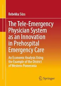 The Tele-Emergency Physician System as an Innovation in Prehospital Emergency Care