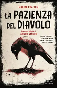 Maxime Chattam - La pazienza del diavolo. Una nuova indagine di Ludivine Vancker