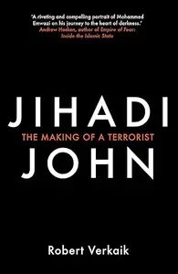 Jihadi John: The Making of a Terrorist