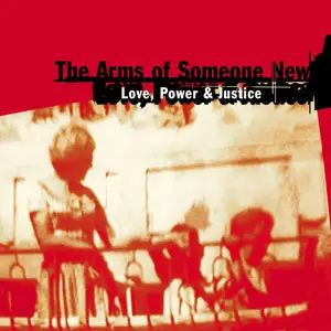 The Arms of Someone New - Love, Power & Justice (2026 Deluxe Edition) (1986/2026) [Official Digital Download 24/96]