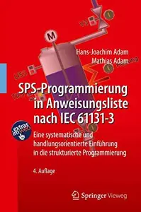 SPS-Programmierung in Anweisungsliste nach IEC 61131-3: Eine systematische und handlungsorientierte Einführung in die strukturi