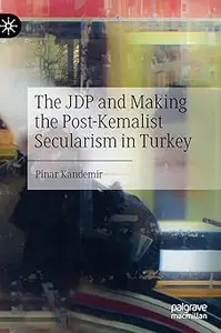The JDP and Making the Post-Kemalist Secularism in Turkey