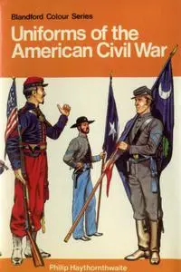 Uniforms of the American Civil War in colour, 1861-65 (Blandford Colour Series) (Repost)