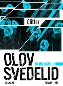 «Glitter : En Roland Hassel-thriller» by Olov Svedelid