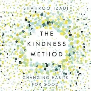 «The Kindness Method» by Shahroo Izadi