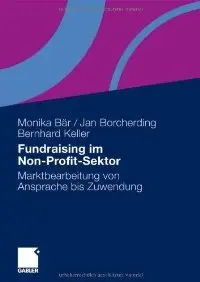Fundraising im Non-Profit-Sektor: Marktbearbeitung von Ansprache bis Zuwendung (repost)