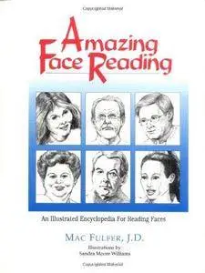 Amazing Face Reading: An Illustrated Encyclopedia for Reading Faces