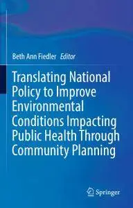 Translating National Policy to Improve Environmental Conditions Impacting Public Health Through Community Planning (Repost)
