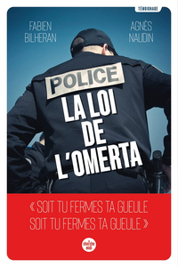 Police : la loi de l'omerta - Agnès Naudin