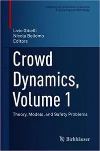 Crowd Dynamics, Volume 1: Theory, Models, and Safety Problems