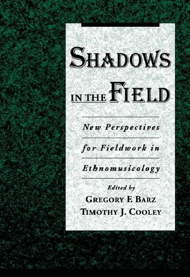 Shadows in the Field: New Perspectives for Fieldwork in Ethnomusicology (repost)