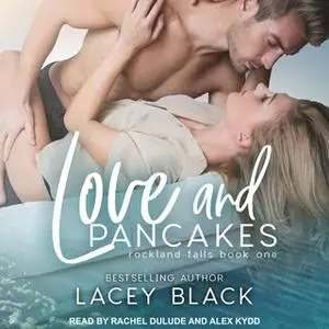 «Love and Pancakes» by Lacey Black