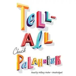 «Tell-All» by Chuck Palahniuk