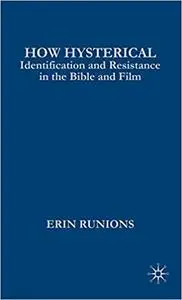 How Hysterical: Identification and Resistance in the Bible and Film