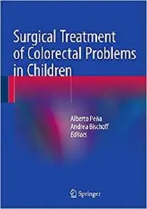 Surgical Treatment of Colorectal Problems in Children