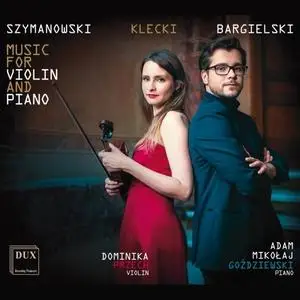 Dominika Przech - Szymanowski, Klecki & Bargielski - Works for Violin & Piano (2021) [Official Digital Download 24/96]