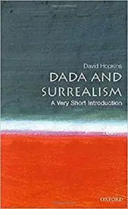 Dada and Surrealism: A Very Short Introduction (Very Short Introductions)