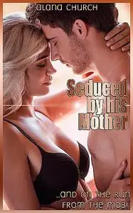 «Seduced By His Mother» by Alana Church