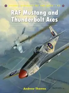 RAF Mustang and Thunderbolt Aces (Osprey Aircraft of the Aces 93)