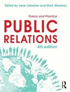 Public Relations: Theory and Practice, 4th Edition