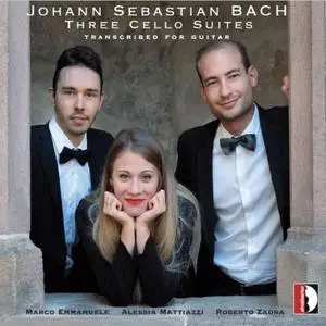 Roberto Zadra, Alessia Mattiazzi, Marco Emmanuele - J.S. Bach: 3 Cello Suite Nos.1-3, BWV 1008, 1010 & 1007 Transcr. for Guitar