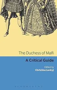 The Duchess of Malfi: A critical guide