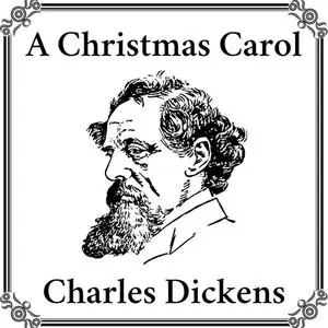 «A Christmas Carol (unabridged)» by Charles Dickens
