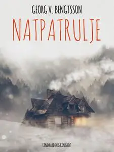 «Natpatrulje» by Georg V. Bengtsson