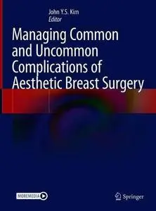 Managing Common and Uncommon Complications of Aesthetic Breast Surgery (Repost)
