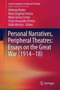 Personal Narratives, Peripheral Theatres: Essays on the Great War (1914-18) (Second Language Learning and Teaching)